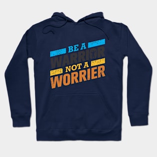 be a warrior Hoodie